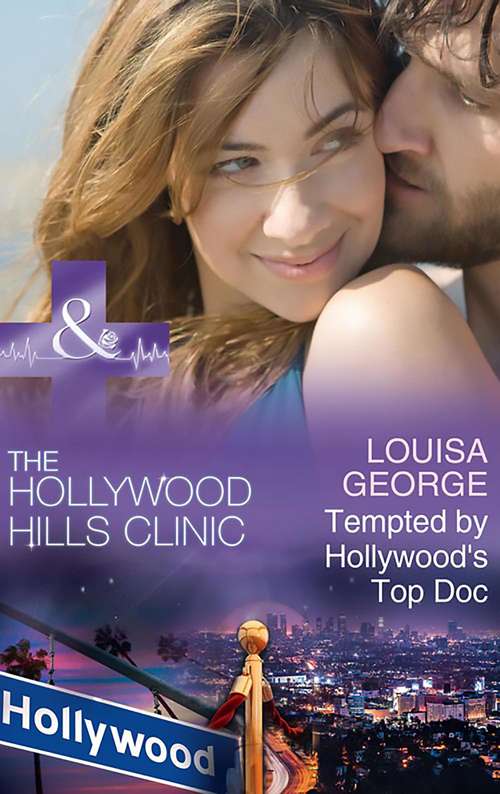 Book cover of Tempted By Hollywood's Top Doc: Tempted By Hollywood's Top Doc (the Hollywood Hills Clinic) / Perfect Rivals... (the Hollywood Hills Clinic) / The Prince And The Midwife (the Hollywood Hills Clinic) (ePub edition) (The Hollywood Hills Clinic #3)