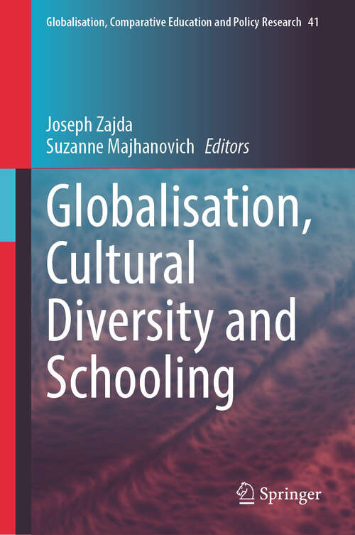 Book cover of Globalisation, Cultural Diversity and Schooling (2024) (Globalisation, Comparative Education and Policy Research #41)