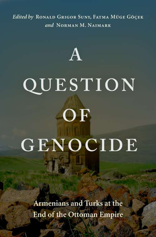 Book cover of A Question of Genocide: Armenians and Turks at the End of the Ottoman Empire