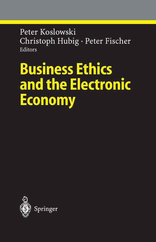 Book cover of Business Ethics and the Electronic Economy (2004) (Ethical Economy)