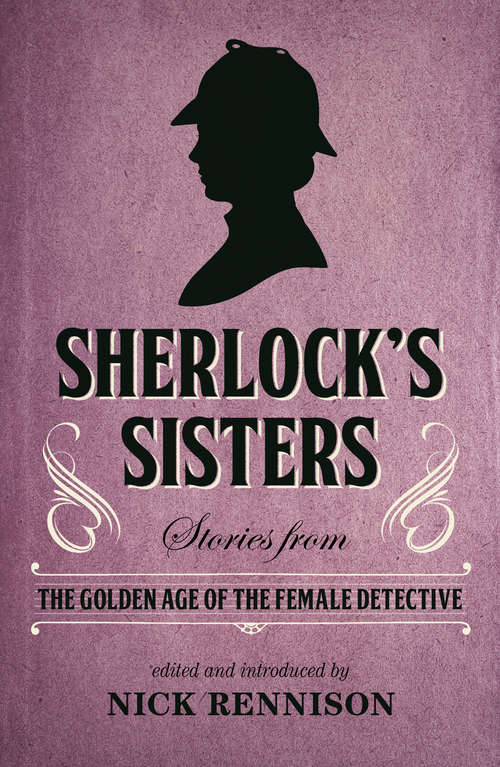 Book cover of Sherlock's Sisters: Stories from the Golden Age of the Female Detective