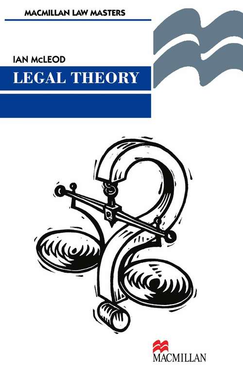 Book cover of Legal Theory (1st ed. 1999) (Macmillan Law Masters)