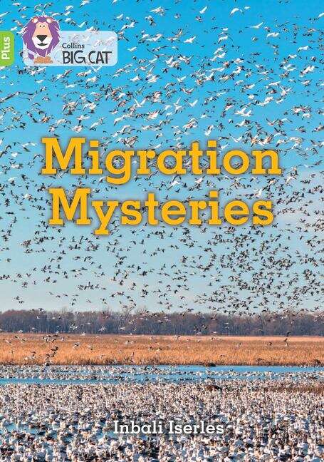 Book cover of Collins Big Cat — Migration Mysteries: Band 11+/Lime Plus (PDF)