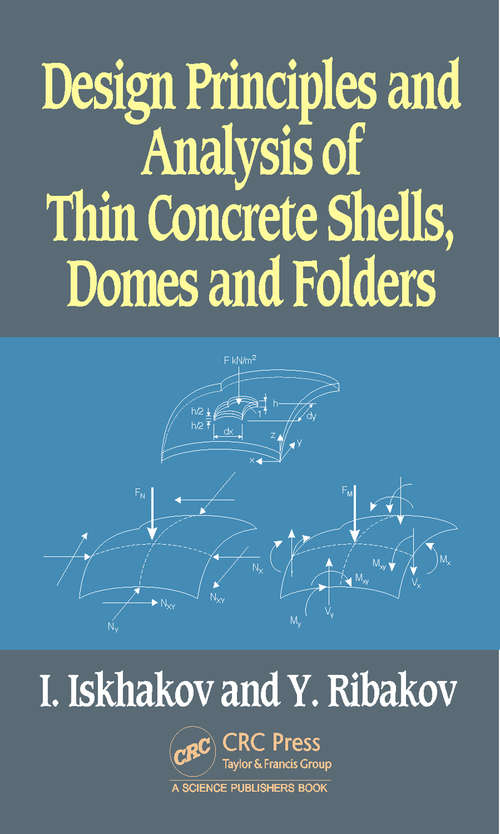 Book cover of Design Principles and Analysis of Thin Concrete Shells, Domes and Folders