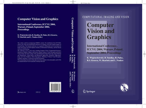 Book cover of Computer Vision and Graphics: International Conference, ICCVG 2004, Warsaw, Poland, September 2004, Proceedings (2006) (Computational Imaging and Vision #32)