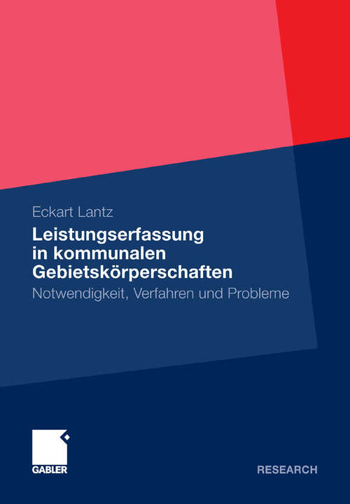 Book cover of Leistungserfassung in kommunalen Gebietskörperschaften: Notwendigkeit, Verfahren und Probleme (2011)