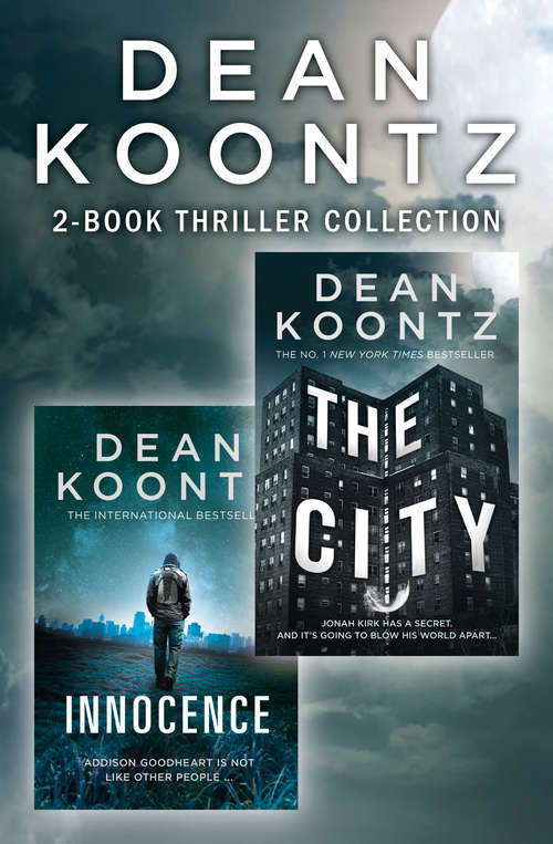 Book cover of Dean Koontz 2-Book Thriller Collection: Innocence, The City (ePub edition)