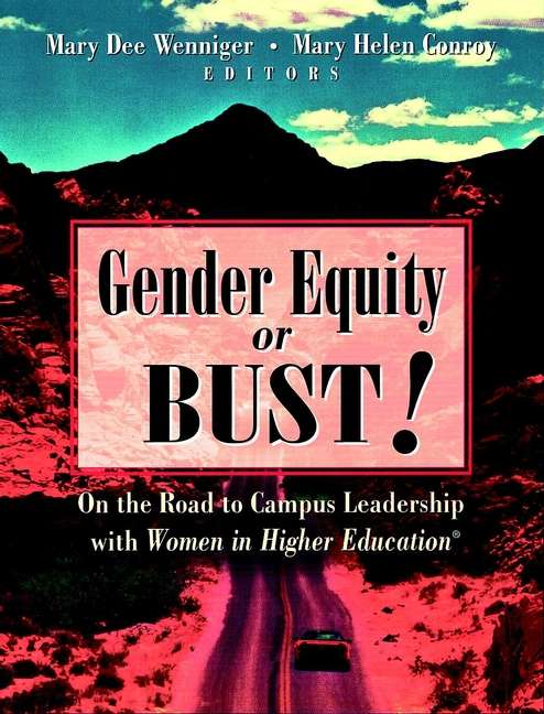 Book cover of Gender Equity or Bust!: On the Road to Campus Leadership with Women in Higher Education