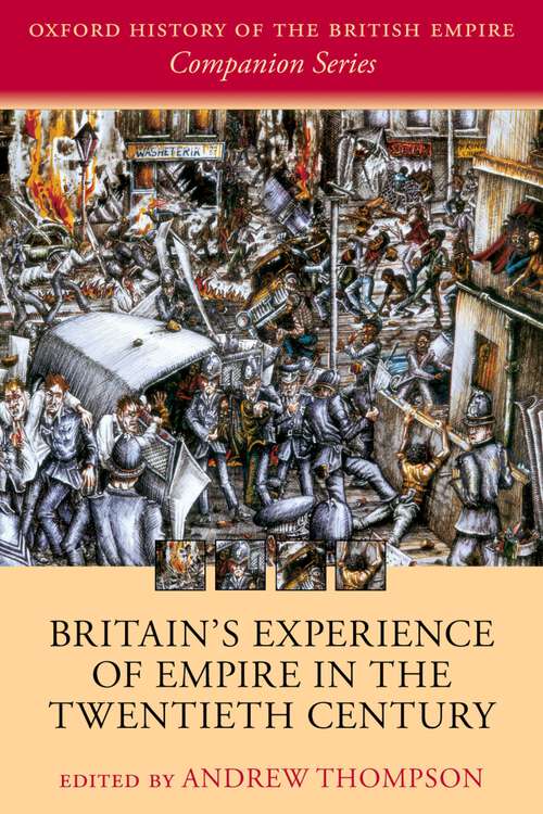 Book cover of Britain's Experience of Empire in the Twentieth Century (Oxford History of the British Empire Companion Series)