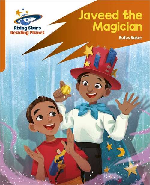 Book cover of Reading Planet: Rocket Phonics – Target Practice – Javeed the Magician – Orange