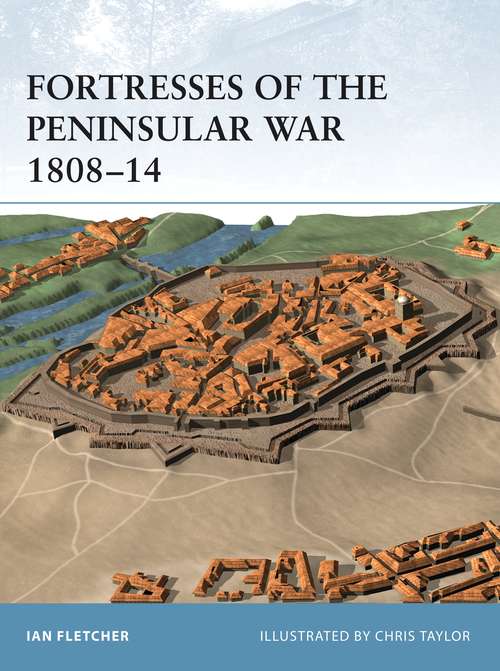 Book cover of Fortresses of the Peninsular War 1808–14 (Fortress)