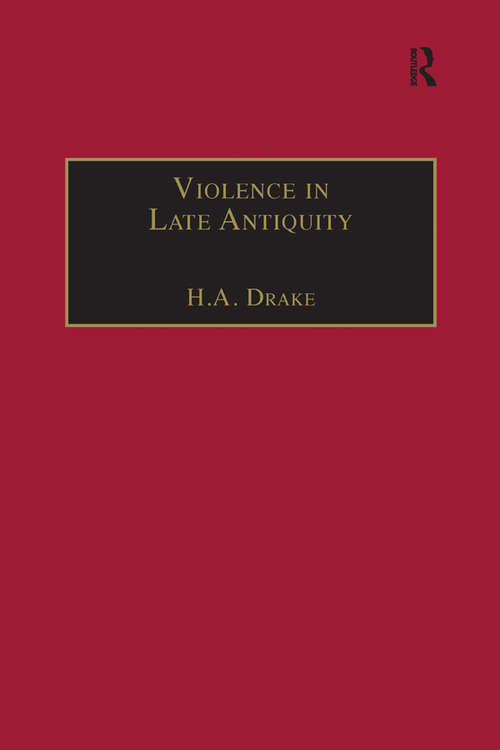 Book cover of Violence in Late Antiquity: Perceptions and Practices
