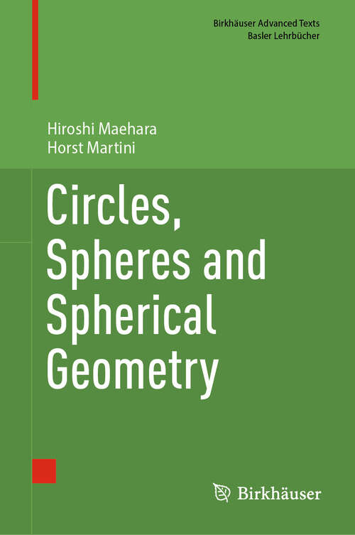 Book cover of Circles, Spheres and Spherical Geometry (2024) (Birkhäuser Advanced Texts   Basler Lehrbücher)