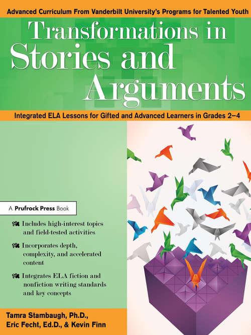 Book cover of Transformations in Stories and Arguments: Integrated ELA Lessons for Gifted and Advanced Learners in Grades 2-4