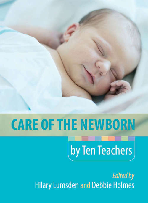 Book cover of Care of the Newborn by Ten Teachers