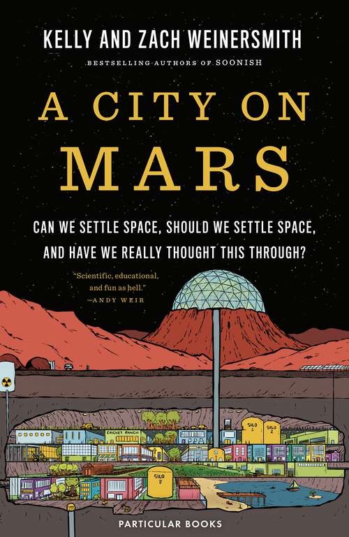 Book cover of A City on Mars: Can We Settle Space, Should We Settle Space, and Have We Really Thought This Through?