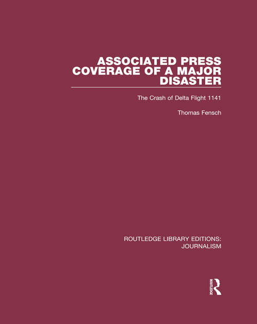 Book cover of Associated Press Coverage of a Major Disaster: The Crash of Delta Flight 1141 (Routledge Library Editions: Journalism)