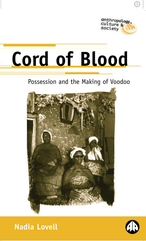 Book cover of Cord of Blood: Possession and the Making of Voodoo (Anthropology, Culture and Society)