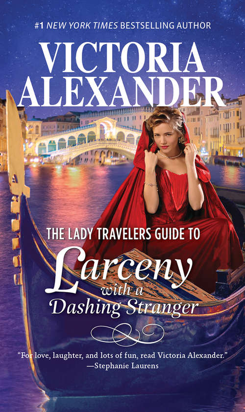 Book cover of The Lady Travelers Guide To Larceny With A Dashing Stranger: The Rise And Fall Of Reginald Everheart (ePub edition) (Lady Travelers Society #2)