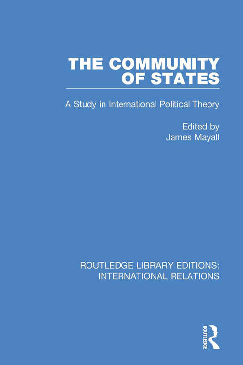 Book cover of The Community of States: A Study in International Political Theory (Routledge Library Editions: International Relations #5)