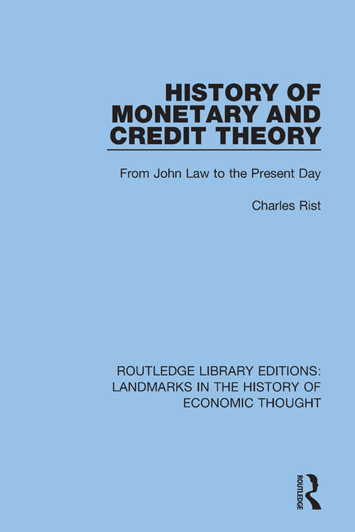 Book cover of History of Monetary and Credit Theory: From John Law to the Present Day (Routledge Library Editions: Landmarks in the History of Economic Thought)