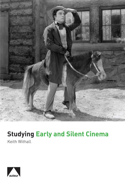 Book cover of Studying Early and Silent Cinema (Auteur)