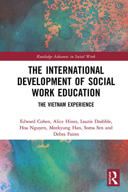 Book cover of The International Development of Social Work Education: The Vietnam Experience (Routledge Advances in Social Work)