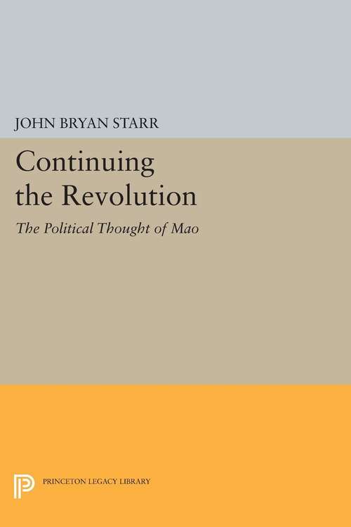 Book cover of Continuing the Revolution: The Political Thought of Mao (PDF)