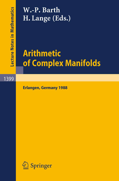 Book cover of Arithmetic of Complex Manifolds: Proceedings of a Conference held in Erlangen, FRG, May 27-31, 1988 (1989) (Lecture Notes in Mathematics #1399)