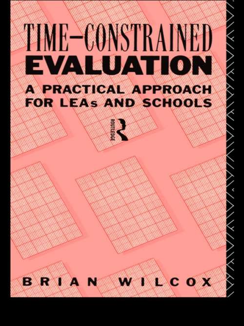 Book cover of Time-Constrained Evaluation: A Practical Approach for LEAs and Schools