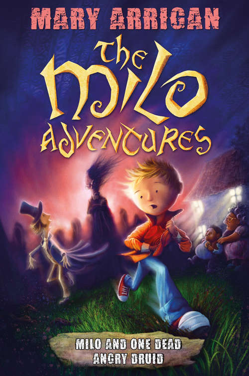 Book cover of Milo and One Dead Angry Druid: The Milo Adventures: Book 1 (The Milo Adventures #1)