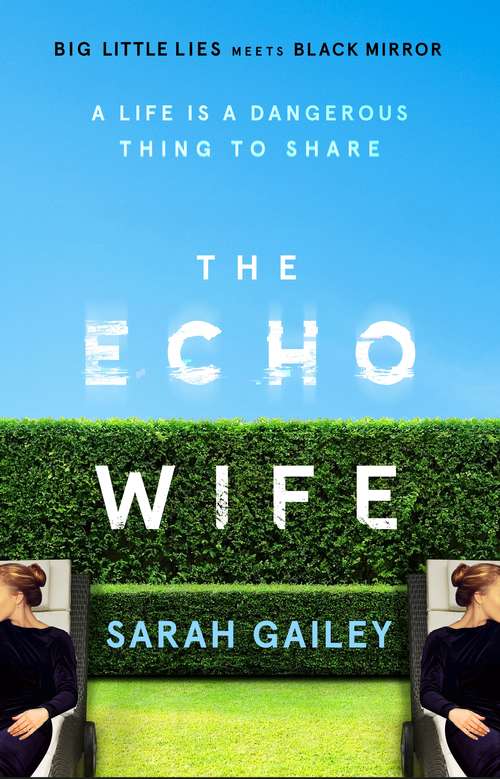 Book cover of The Echo Wife: A dark, fast-paced unsettling domestic thriller