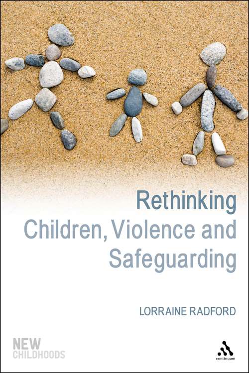 Book cover of Rethinking Children, Violence and Safeguarding: Attitudes In Contemporary Society (New Childhoods)