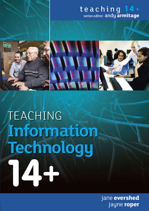 Book cover of Teaching Information Technology 14+ (UK Higher Education OUP  Humanities & Social Sciences Education OUP)