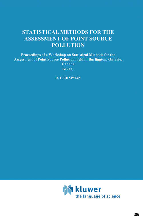 Book cover of Statistical Methods for the Assessment of Point Source Pollution: Proceedings of a Workshop on Statistical Methods for the Assessment of Point Source Pollution, held in Burlington, Ontario, Canada (1989)