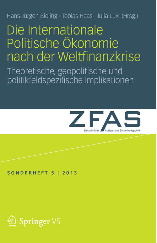 Book cover of Die Internationale Politische Ökonomie nach der Weltfinanzkrise: Theoretische, geopolitische und politikfeldspezifische Implikationen (2014) (Zeitschrift für Außen- und Sicherheitspolitik – Sonderhefte #5)