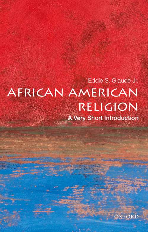 Book cover of African American Religion: A Pragmatic Approach To The Study Of African American Religion (Very Short Introductions #8)