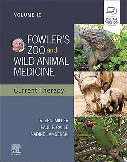 Book cover of Fowler's Zoo and Wild Animal Medicine Current Therapy, Volume 10 - E-Book: Fowler's Zoo and Wild Animal Medicine Current Therapy, Volume 10 - E-Book (10)