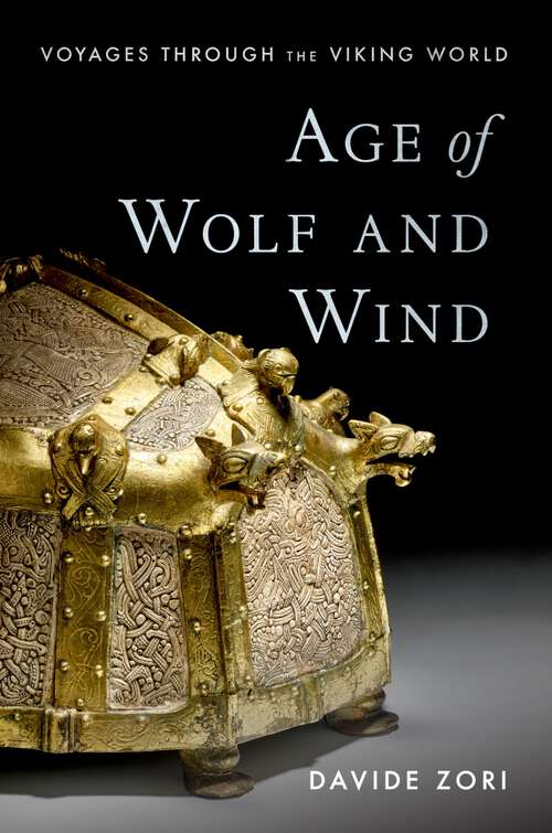 Book cover of Age of Wolf and Wind: Voyages through the Viking World