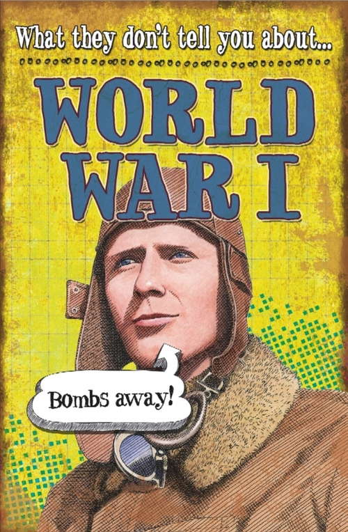 Book cover of World War I: World War I Ebook (What They Don't Tell You About)