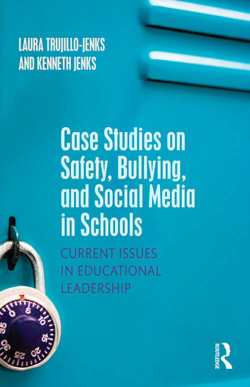 Book cover of Case Studies on Safety, Bullying, and Social Media in Schools: Current Issues in Educational Leadership