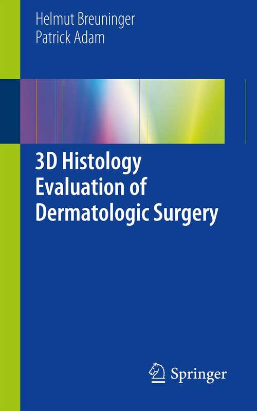 Book cover of 3D Histology Evaluation of Dermatologic Surgery (2013)