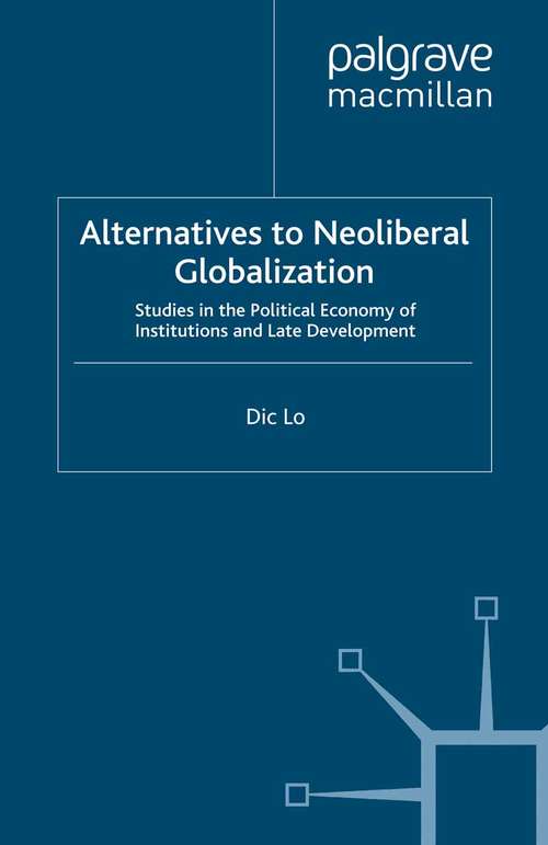 Book cover of Alternatives to Neoliberal Globalization: Studies in the Political Economy of Institutions and Late Development (2012)