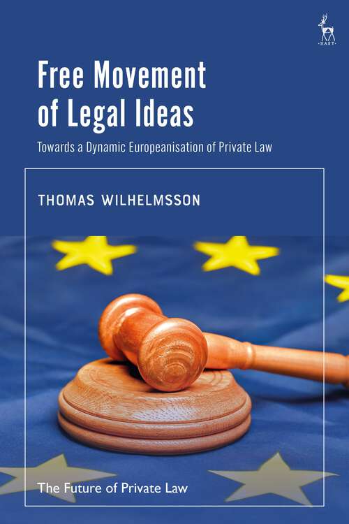 Book cover of Free Movement of Legal Ideas: Towards a Dynamic Europeanisation of Private Law (The Future of Private Law)