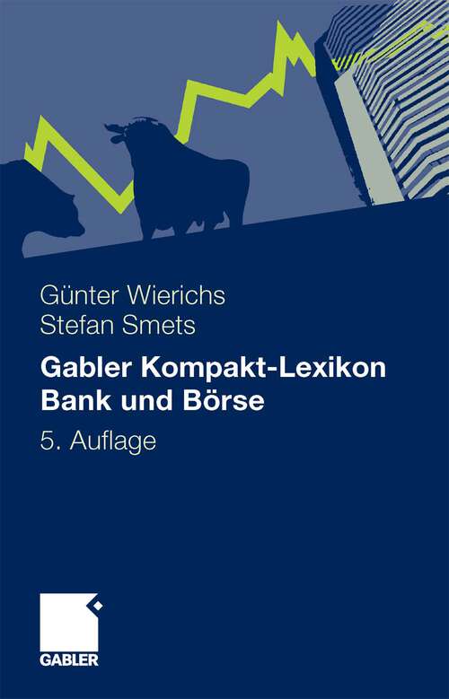 Book cover of Gabler Kompakt-Lexikon Bank und Börse: 2.000 Begriffe nachschlagen, verstehen, anwenden (5. Aufl. 2010)