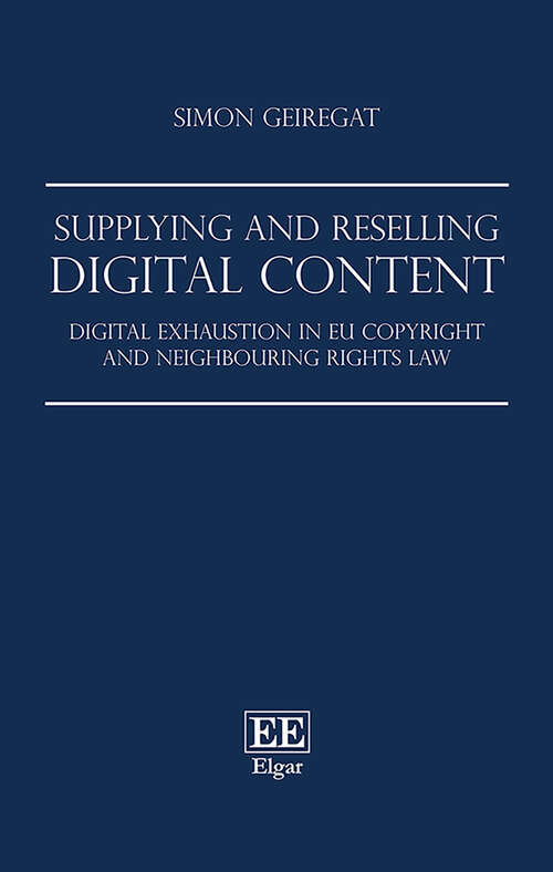 Book cover of Supplying and Reselling Digital Content: Digital Exhaustion in EU Copyright and Neighbouring Rights Law