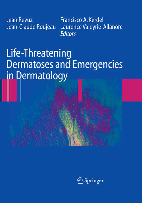 Book cover of Life-Threatening Dermatoses and Emergencies in Dermatology (2009)