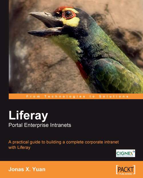 Book cover of Liferay Portal Enterprise Intranets: A Practical Guide To Building A Complete Corporate Intranet With Liferay