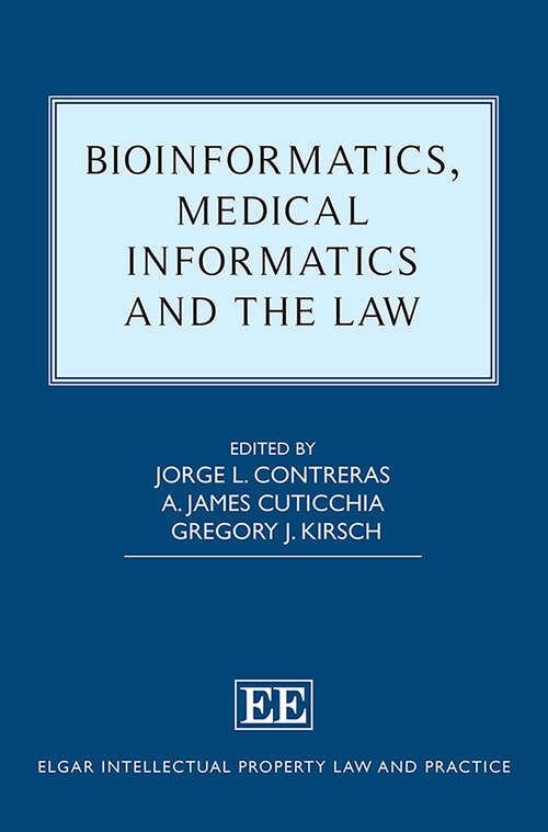 Book cover of Bioinformatics, Medical Informatics and the Law (Elgar Intellectual Property Law and Practice series)