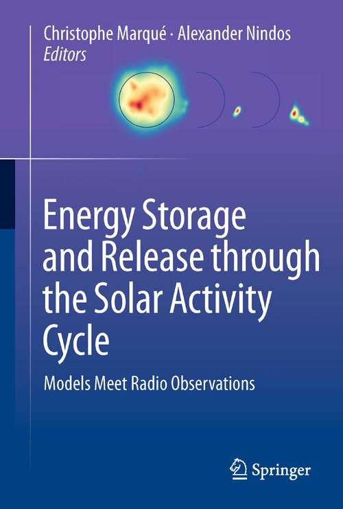 Book cover of Energy Storage and Release through the Solar Activity Cycle: Models Meet Radio Observations (2012)